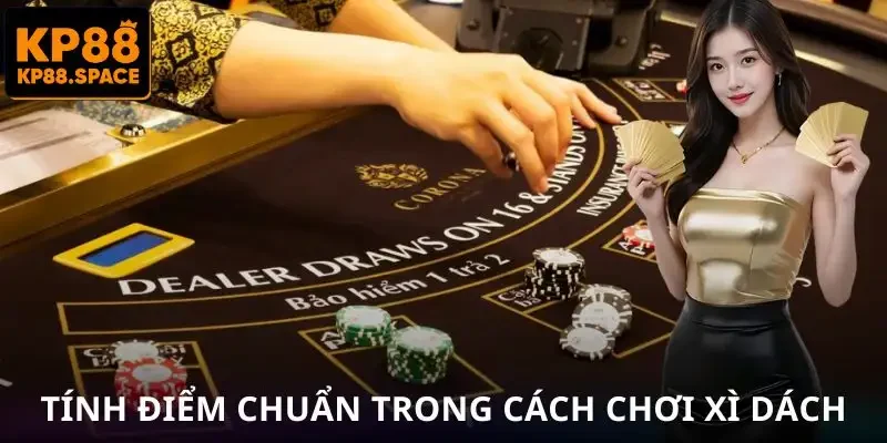 Cách Chơi Xì Dách Từ A–Z - Tăng Tỷ Lệ Thắng Cho Bet Thủ