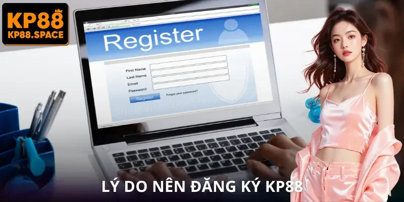 Đăng Ký KP88 | Mở Tài Khoản Chỉ 1 Phút Để Chơi Ngay Lập Tức