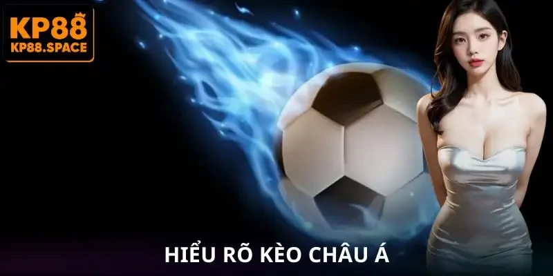 Kèo Châu Á - Chiến Lược Thông Minh Giúp Bạn Thắng Lớn