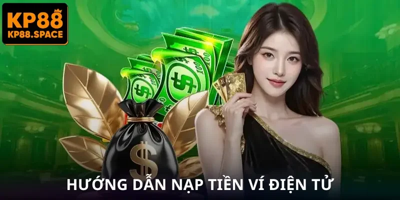 Cách Nạp Tiền KP88 Nhanh Nhất - Chốt Giao Dịch Trong Vài Giây