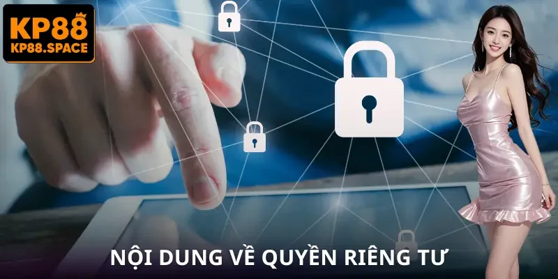 Quyền Riêng Tư KP88 - Sự Thật Phía Sau Lớp Bảo Mật Hội Viên
