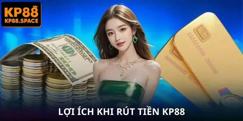 Cách Rút Tiền KP88 - Làm Đúng Bước Là Lợi Nhuận Về Ngay
